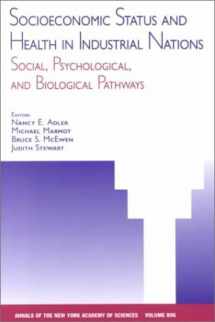 9780801865459-080186545X-Socioeconomic Status and Health in Industrial Nations: Social, Psychological, and Biological Pathways (Annals of the New York Academy of Sciences)