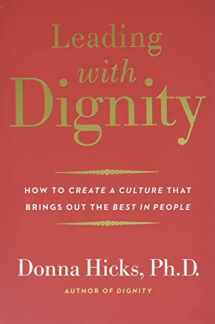 9780300248456-0300248458-Leading with Dignity: How to Create a Culture That Brings Out the Best in People