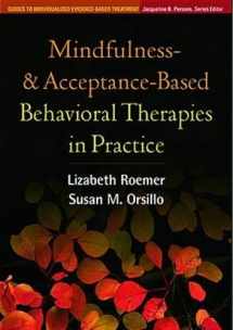 9781606239995-1606239996-Mindfulness- and Acceptance-Based Behavioral Therapies in Practice (Guides to Individualized Evidence-Based Treatment)