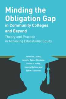 9781433177132-1433177137-Minding the Obligation Gap in Community Colleges and Beyond (Educational Equity in Community Colleges)