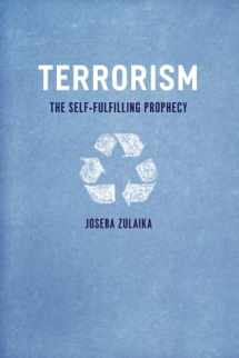 9780226994161-0226994163-Terrorism: The Self-Fulfilling Prophecy