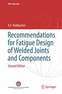 9783319795300-3319795309-Recommendations for Fatigue Design of Welded Joints and Components (IIW Collection)