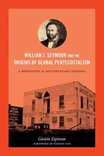 9780822356356-082235635X-William J. Seymour and the Origins of Global Pentecostalism: A Biography and Documentary History