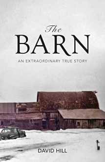 9781685566470-1685566472-The Barn: An Extraordinary True Story