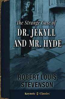 9781949611168-1949611167-The Strange Case of Dr. Jekyll and Mr. Hyde (Annotated Keynote Classics)