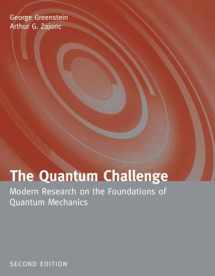 9780763724702-076372470X-The Quantum Challenge: Modern Research on the Foundations of Quantum Mechanics: Modern Research on the Foundations of Quantum Mechanics (Physics and Astronomy)
