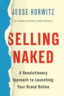 9781984826268-1984826263-Selling Naked: A Revolutionary Approach to Launching Your Brand Online