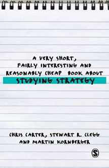 9781412947879-1412947871-A Very Short, Fairly Interesting and Reasonably Cheap Book About Studying Strategy (Very Short, Fairly Interesting & Cheap Books)