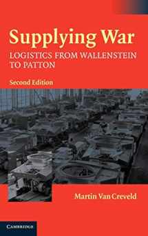 9780521837446-0521837448-Supplying War: Logistics from Wallenstein to Patton