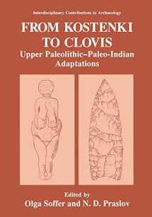 9781489911148-1489911146-From Kostenki to Clovis: Upper Paleolithic―Paleo-Indian Adaptations (Interdisciplinary Contributions to Archaeology)