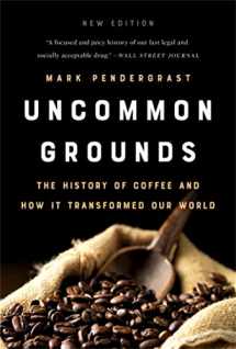 9781541699380-1541699386-Uncommon Grounds: The History of Coffee and How It Transformed Our World