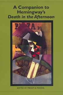 9781571132024-1571132023-A Companion to Hemingway's Death in the Afternoon (Studies in American Literature and Culture)