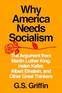 9781632461018-1632461013-Why America Needs Socialism: The Argument from Martin Luther King, Helen Keller, Albert Einstein, and Other Great Thinkers