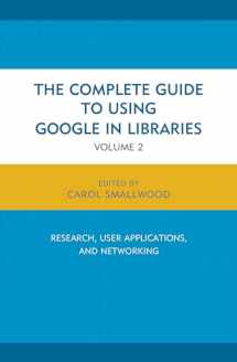 9781442247864-144224786X-The Complete Guide to Using Google in Libraries: Research, User Applications, and Networking (Volume 2)