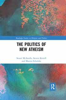 9780367471705-0367471701-The Politics of New Atheism (Routledge Studies in Religion and Politics)