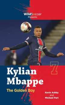 9781938591822-1938591828-Kylian Mbappe the Golden Boy (Soccer Stars Series)