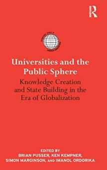 9780415878470-0415878470-Universities and the Public Sphere: Knowledge Creation and State Building in the Era of Globalization (International Studies in Higher Education)