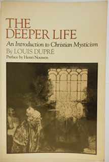 9780824500078-0824500075-The Deeper Life: An Introduction to Christian Mysticism