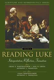 9780310234166-0310234166-Reading Luke: Interpretation, Reflection, Formation (Scripture and Hermeneutics Series, V. 6)