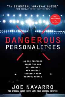 9781635653366-1635653363-Dangerous Personalities: An FBI Profiler Shows You How to Identify and Protect Yourself from Harmful People