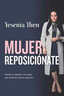 9781736020128-1736020129-Mujer Reposicionate: Revela tu diseño y no dejes que nada te robe la esencia (Spanish Edition)