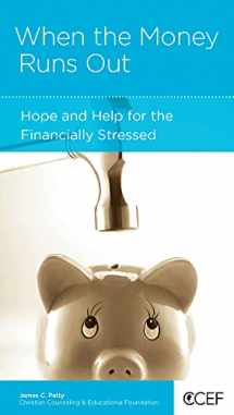 9781935273059-1935273051-When the Money Runs Out: Hope and Help for the Financially Stressed