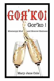 9781434333407-143433340X-Gor'ko!: Mississippi Mud and Moscow Madness