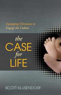 9781433503207-1433503204-The Case for Life: Equipping Christians to Engage the Culture
