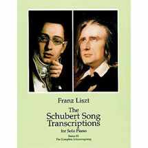 9780486406220-0486406229-The Schubert Song Transcriptions for Solo Piano/Series III: The Complete Schwanengesang (Dover Classical Piano Music)