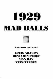 9781902588735-1902588738-1929 and Mad Balls: Surrealist Erotica