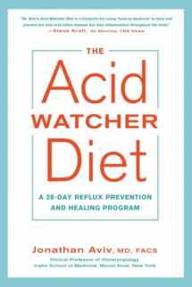 9781101905586-1101905581-The Acid Watcher Diet: A 28-Day Reflux Prevention and Healing Program