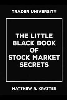 9781520736570-1520736576-The Little Black Book of Stock Market Secrets