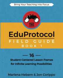 9781946444608-194644460X-The EduProtocol Field Guide: 16 Student-Centered Lesson Frames for Infinite Learning Possibilities