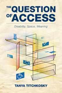 9781442610002-144261000X-The Question of Access: Disability, Space, Meaning