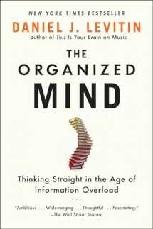9780147516312-0147516315-The Organized Mind: Thinking Straight in the Age of Information Overload