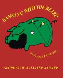 9780976622819-0976622815-Banking with the Beard: Secrets of a Master Banker