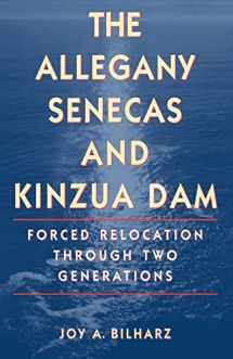 9780803262034-0803262035-The Allegany Senecas and Kinzua Dam: Forced Relocation through Two Generations