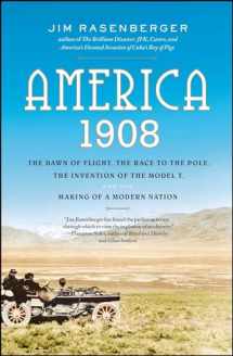 9780743280785-0743280784-America, 1908: The Dawn of Flight, the Race to the Pole, the Invention of the Model T, and the Making of a Modern Nation