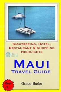 9781505535723-1505535727-Maui Travel Guide: Sightseeing, Hotel, Restaurant & Shopping Highlights