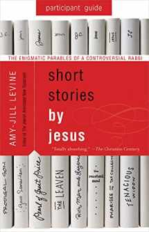 9781501858161-1501858165-Short Stories by Jesus Participant Guide: The Enigmatic Parables of a Controversial Rabbi