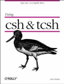 9781565921320-1565921321-Using csh & tcsh: Type Less, Accomplish More