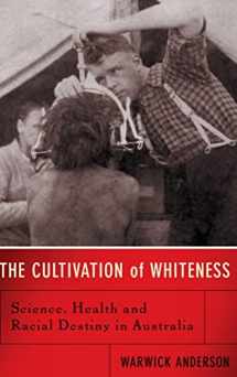 9780465003051-0465003052-The Cultivation Of Whiteness: Science, Health, And Racial Destiny In Australia