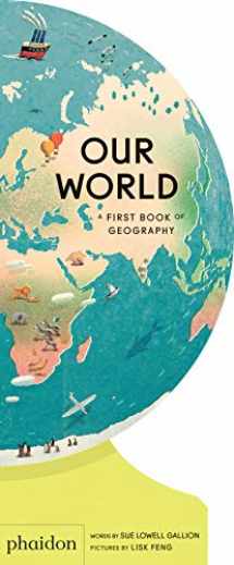 9781838660819-183866081X-Our World: A First Book of Geography (Best Book of 2020, Parents Magazine)