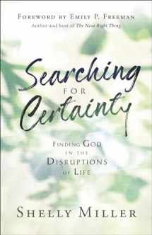 9780764235979-0764235974-Searching for Certainty: Finding God in the Disruptions of Life