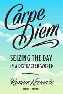 9781101983126-1101983124-Carpe Diem: Seizing the Day in a Distracted World