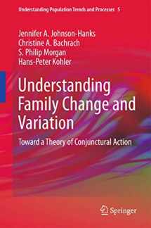 9789400737006-9400737009-Understanding Family Change and Variation: Toward a Theory of Conjunctural Action (Understanding Population Trends and Processes, 5)