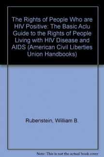 9780809319916-0809319918-The Rights of People Who are HIV Positive: The Authoritative ACLU Guide to the Rights of People Living with HIV Disease and Aids (ACLU Handbook)