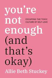 9780593083840-0593083849-You're Not Enough (And That's Okay): Escaping the Toxic Culture of Self-Love