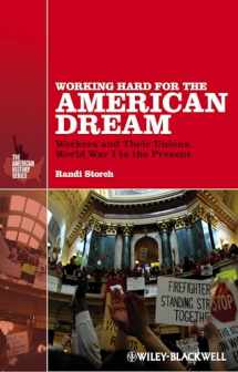 9781118541401-1118541405-Working Hard for the American Dream: Workers and Their Unions, World War I to the Present