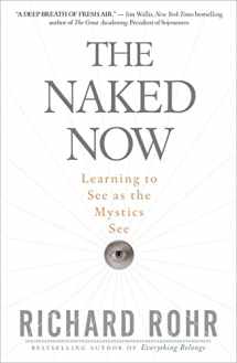 9780824525439-0824525434-The Naked Now: Learning To See As the Mystics See